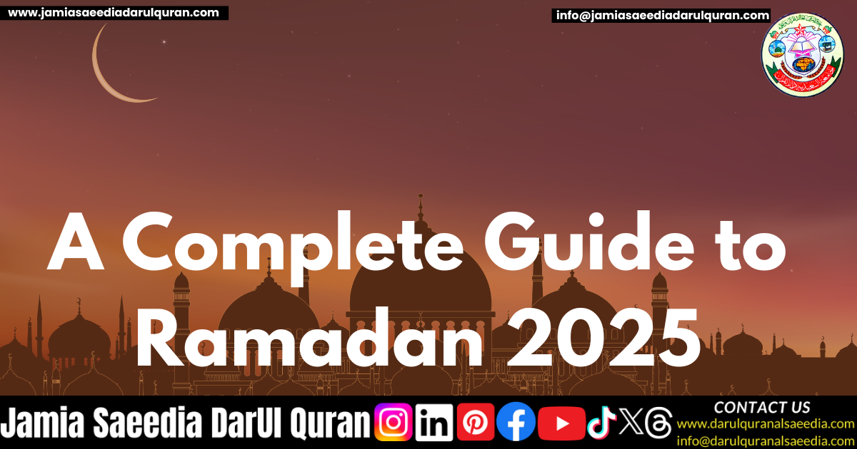 A Complete Guide to Ramadan 2025