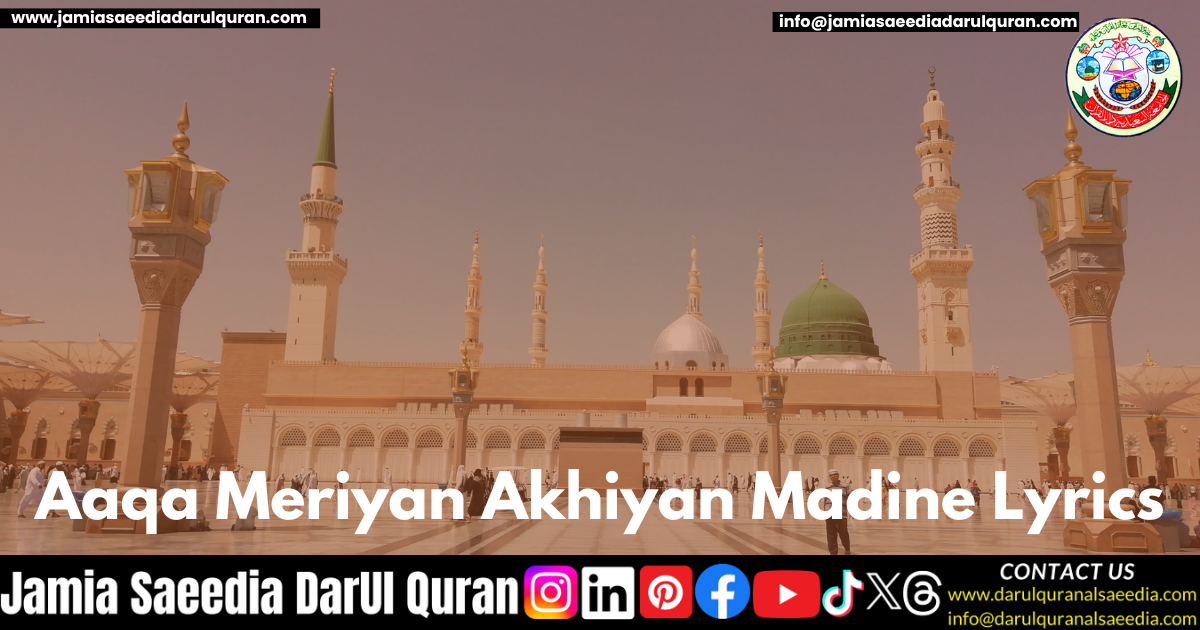 Aaqa Meriyan Akhiyan Madine lyrics