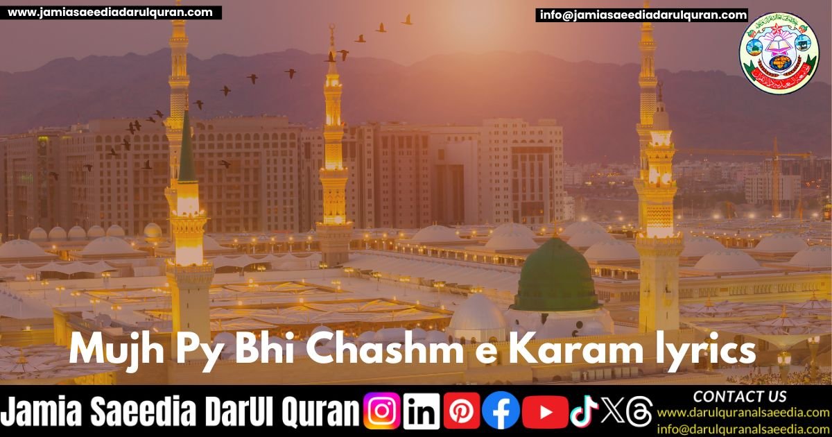 Mujh Py Bhi Chashm e Karam lyrics