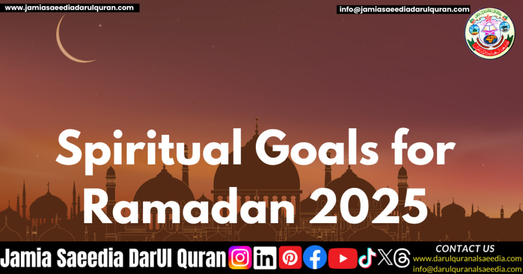 Spiritual Goals for Ramadan 2025