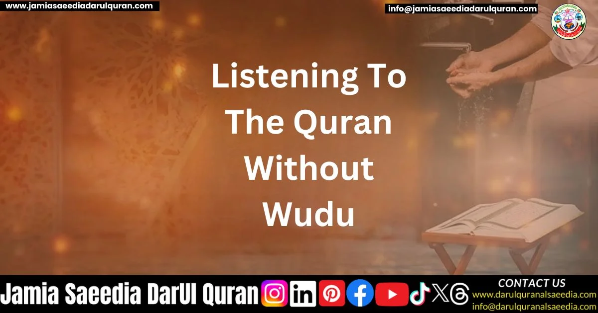 Listening to the Quran Without Wudu