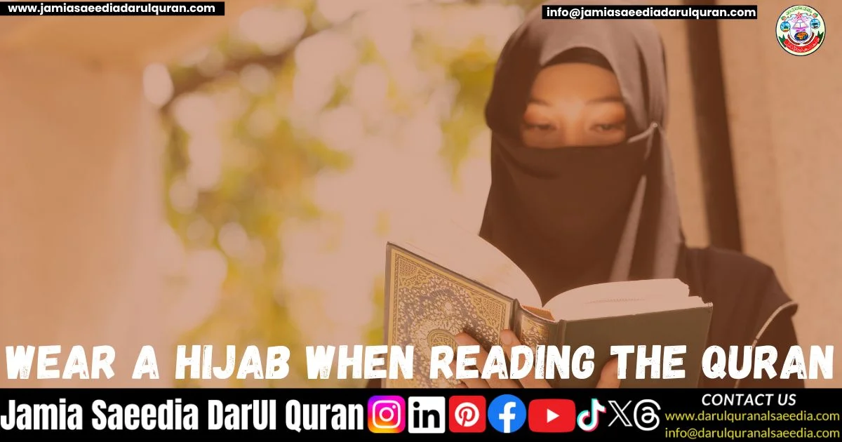 Wear a Hijab When Reading the Quran