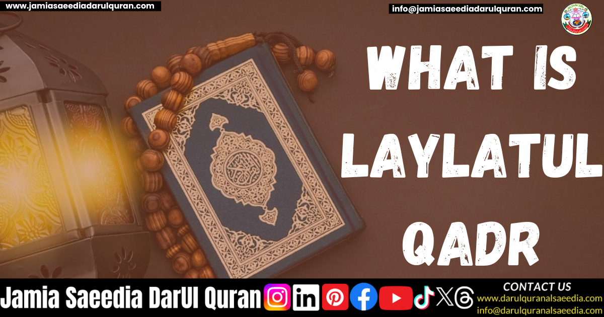 What is Laylatul Qadr