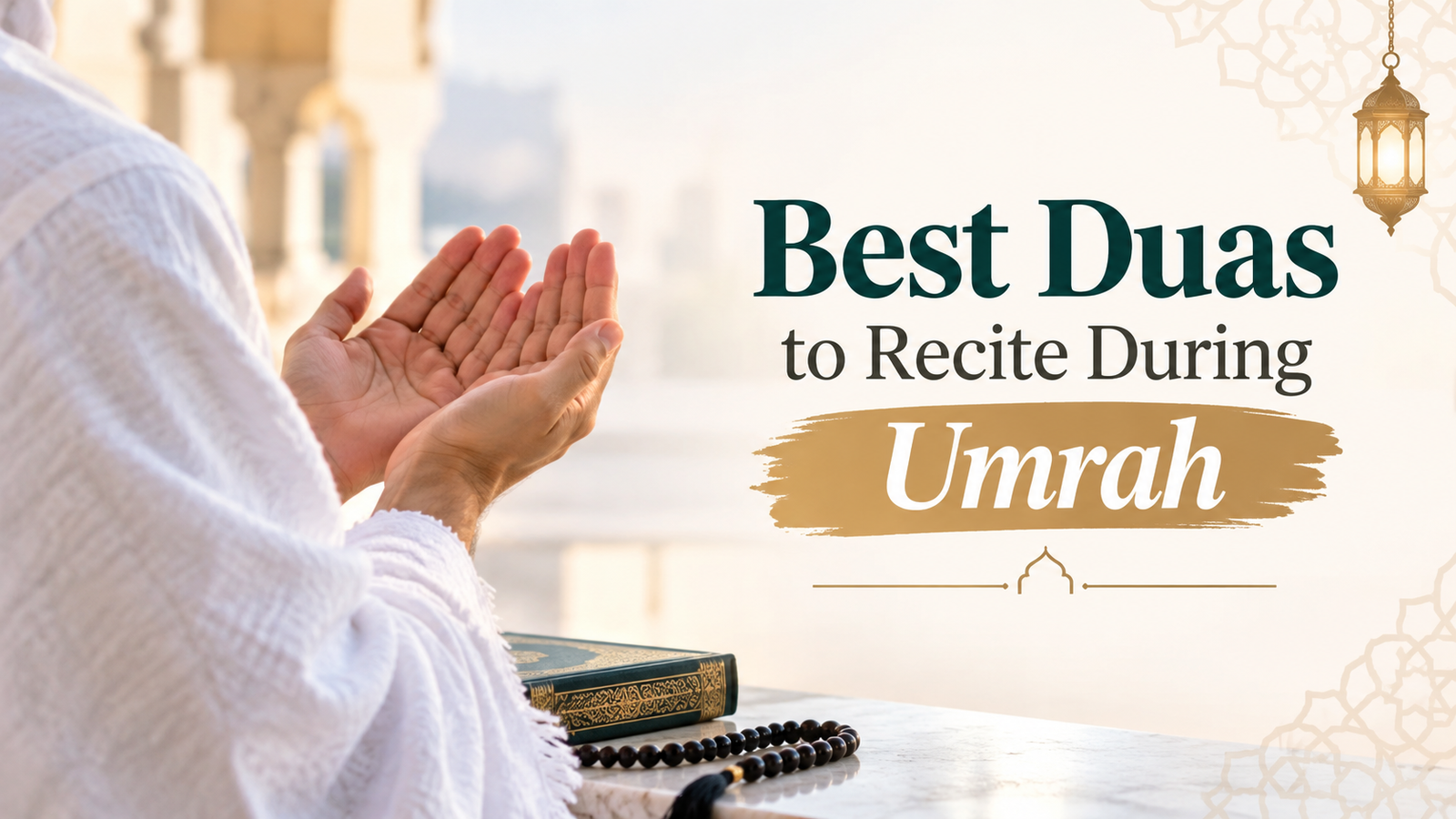Best Duas to Recite During Umrah for Every Pilgrim